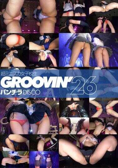 GROO-065 groovin’ 超迷你裙女校生 内裤走光DISCO26